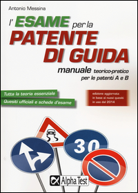 Esame_Per_La_Patente_Di_Guida_Manuale_Teorico-pratico_Per_Le_Patenti_A_E_B_(l`)_-Messina_Antonio